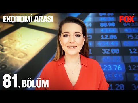 Ekonomi Arası 81. Bölüm