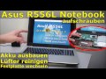 Asus R556L Notebook Akku ausbauen - SSD HDD wechseln - Laptop Lufter reinigen