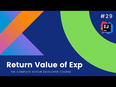 The Complete Kotlin Course #29-  Return Value of Expression – Kotlin Tutorials  for Beginners