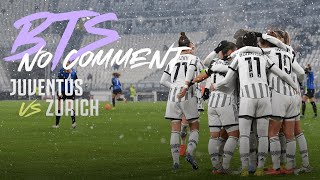 Behind the Scenes: Juventus Women 5-0 Zurich | No Comment
