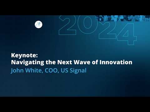 Navigating the Next Wave of Innovation - John White - Keynote Talk