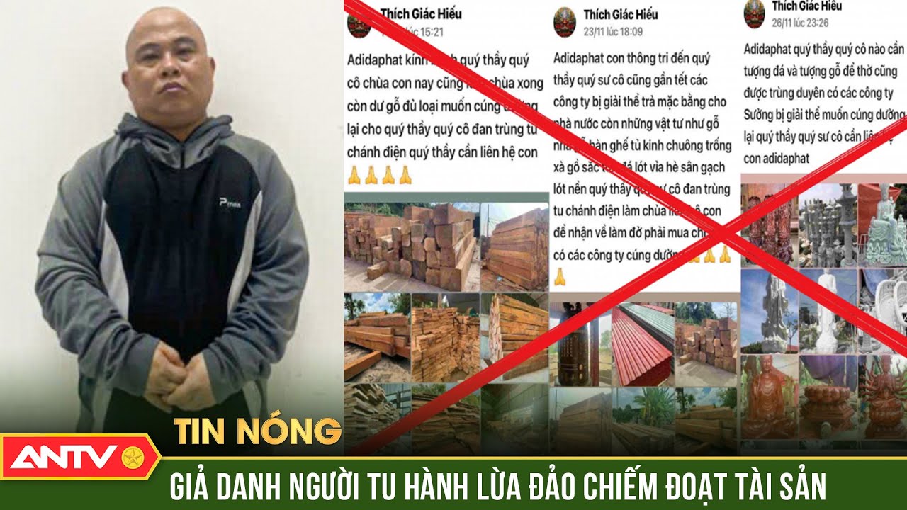 Lừa gần 30 nhà chùa trên cả nước, "Thích Giác Hiếu" chiếm đoạt hơn 100 triệu đồng | ANTV