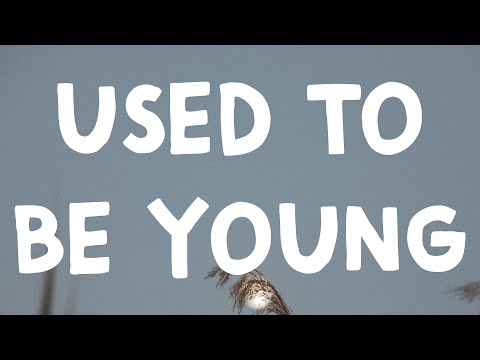 Miley Cyrus - Used To Be Young (Lyrics)