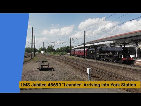 LMS Jubilee 45699 "Leander" Arriving into York Station