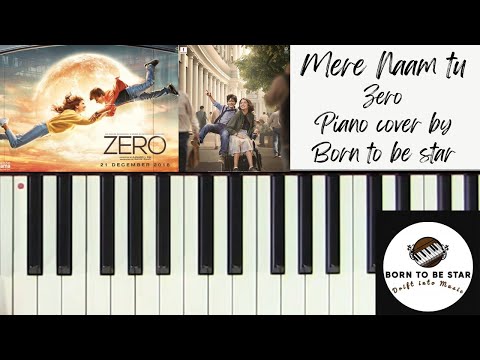 Zero | Mere Naam Tu | Incredible Piano Cover