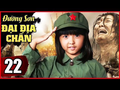 Phim Bộ Tình Cảm Trung Quốc Hay Nhất | Đường Sơn Đại Địa Chấn - Tập 22 | Phim Hay Thuyết Minh