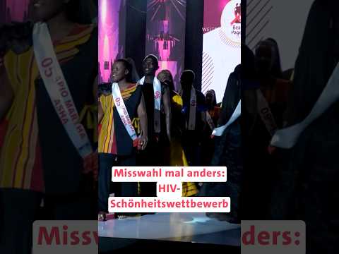 Misswahl mal anders: HIV-Schönheitswettbewerb