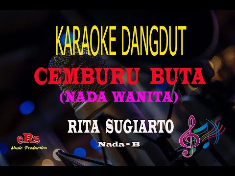 Karaoke Cemburu Buta Nada Wanita - Rita Sugiarto (Karaoke Dangdut Tanpa Vocal)