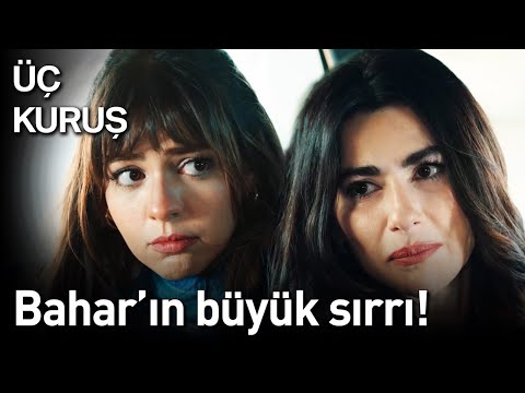 Üç Kuruş | Bahar'ın Büyük Sırrı!💥💥