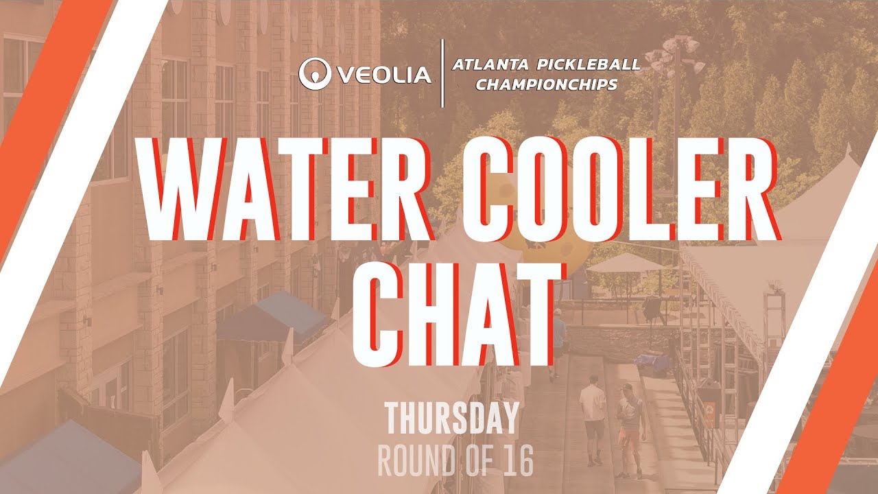 Veolia Water Cooler Chat - Thursday | Round of 16