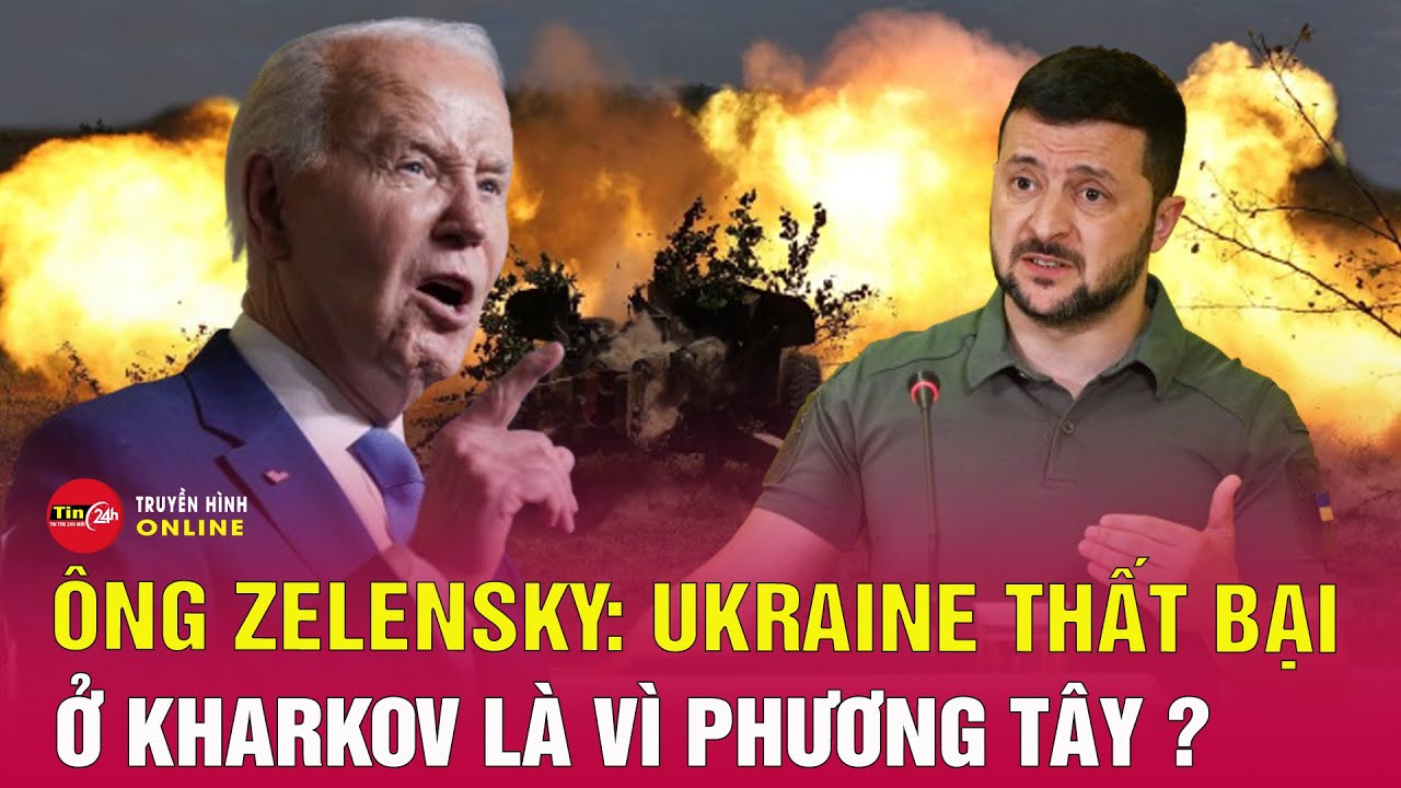 Tổng thống Zelensky tiết lộ lý do Ukraine thất bại ở Kharkov | Cập nhật chiến sự Nga Ukraine 17/5