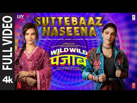 Wild Wild Punjab: Suttebaaz Haseena (Full Video) Mika Singh |Varun Sharma,Sunny,Jassie,Manjot,Ishita