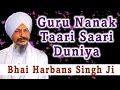 Guru Nanak Taari Saari Duniya-Bhai Harbans Singh Ji-Nanak Jheera