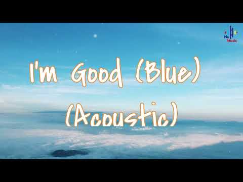 David Guetta & Bebe Rexha - I’m Good (Blue) (Acoustic) (Lyrics)