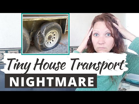 TINY HOUSE TRANSPORT NIGHTMARE: My Last Move Was A Complete Disaster!!