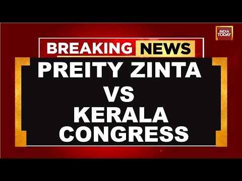 Preity Zinta vs Kerala Congress: Full-blown fight over bank's Rs 18 crore loan