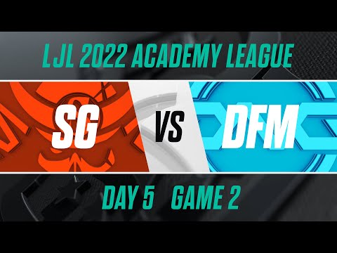 SG.A vs DFM.A｜LJL 2022 Academy League Day 5 Game 2