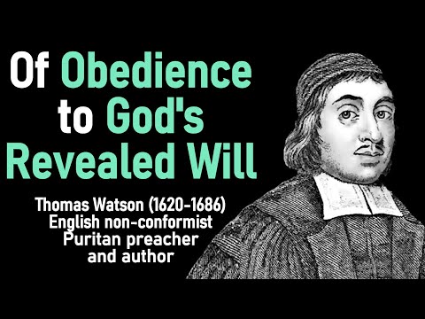 Of Obedience to God's Revealed Will (from A Body of Practical Divinity) - Puritan Thomas Watson