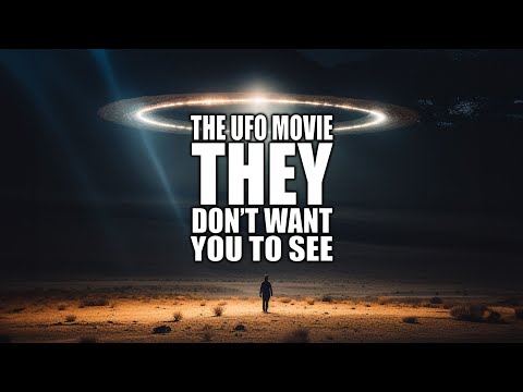 The UFO Movie They Don't Want You to See'