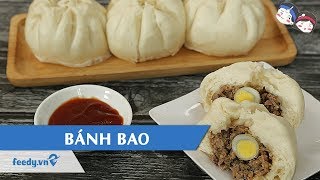 [BẾP NHÀ MÌNH] Hướng dẫn cách làm món BÁNH BAO | Feedy VN