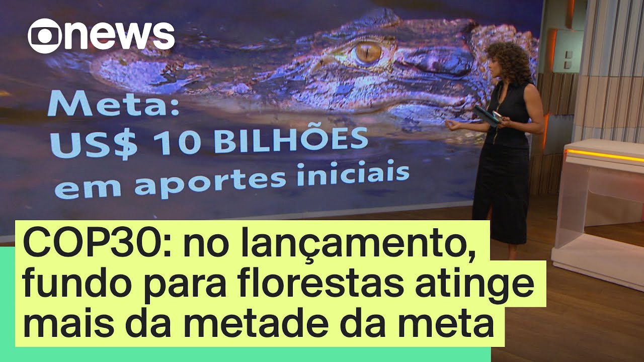 COP30 no lançamento fundo para florestas atinge mais da metade da meta TV Online COP30 no lançamento fundo para florestas atinge mais da metade da meta