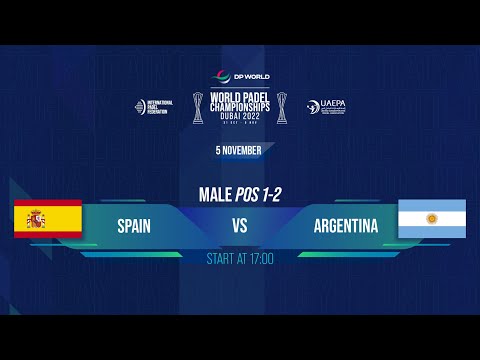 🇪🇸 SPAIN vs ARGENTINA 🇦🇷 – MALE FINAL POS[1-2] - DP WORLD | WORLD PADEL CHAMPIONSHIPS DUBAI 2022