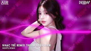 NHẠC REMIX TIKTOK TRIỆU VIEW - BXH Nhạc Trẻ Remix Hay Nhất Hiện Nay - Top 15 Nhạc TikTok Hay 2025