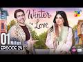 Winter Love - Episode 24 - [ENG SUB] - 3rd July 2026 [ Mawra Hocane & Khushhal Khan - HUM TV