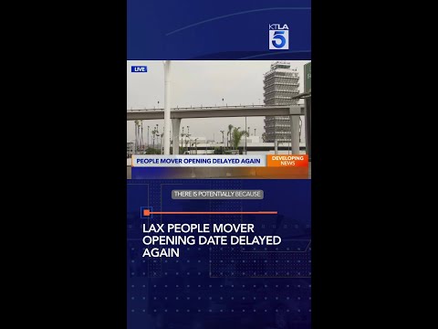 LAX People Mover opening date delayed again