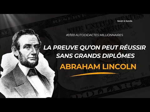 #1/100 - Abraham Lincoln : la preuve que le savoir ne s’enseigne pas seulement à l’école