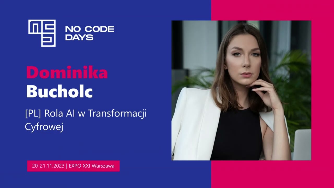 No Code Days 2023 | Dominika Bucholc: Rola AI w Transformacji Cyfrowej