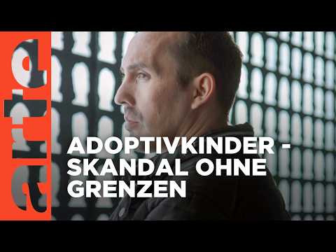 Adoptivkinder - Skandal ohne Grenzen | Doku HD | ARTE