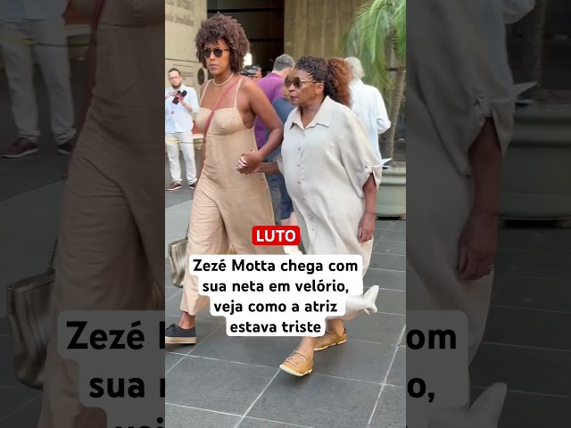 Zezé Motta chega com sua neta em velório, veja como a atriz estava triste.
