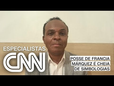 Mauricio Pestana: Posse de Francia Márquez é cheia de simbologias | ESPECIALISTA CNN