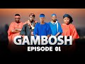 GAMBOSH  ep 01