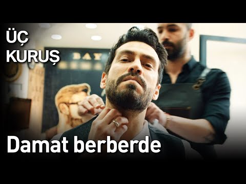 Üç Kuruş 22. Bölüm - Damat Berberde