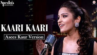 Kaari Kaari – Asees Kaur