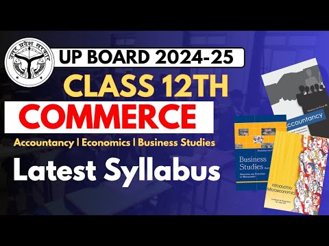 LATEST UP BOARD SYLLABUS | CLASS – 12TH | COMMERCE | SESSION 2024-25
