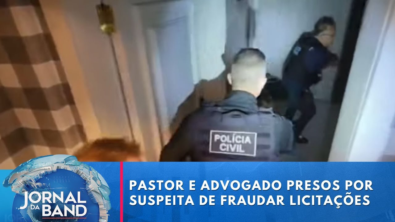 Pastor e advogado são presos por suspeita de fraudar licitações | Jornal da Band