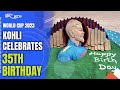 Virat Kohli Celebrates 35th Birthday At Eden