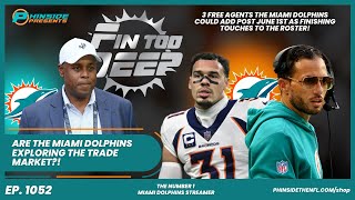 Are The Miami Dolphins Exploring The Trade Market?