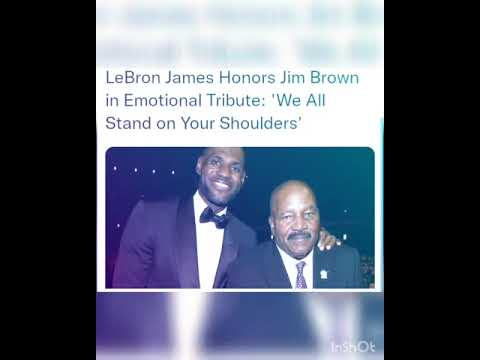 LeBron James Honors Jim Brown in Emotional Tribute: 'We All Stand on Your Shoulders'