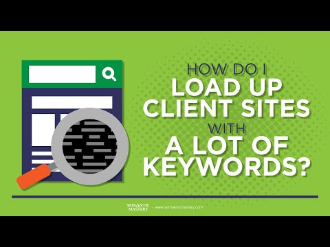 How Do I Load Up Client Sites With A Lot Of Keywords?