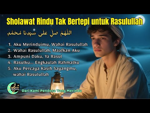 💚 SHOLAWAT RINDU TAK BERTEPI UNTUK RASULULLAH - Dari Kami Pendosa yang Merindu #sholawat #muhammadﷺ