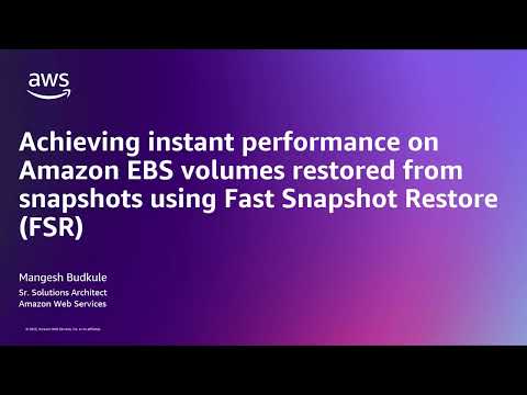 Instant performance on Amazon EBS volumes restored from snapshots using Fast Snapshot Restore