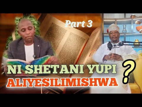 NI SHETANI YUPI ALIYESILIMISHWA?