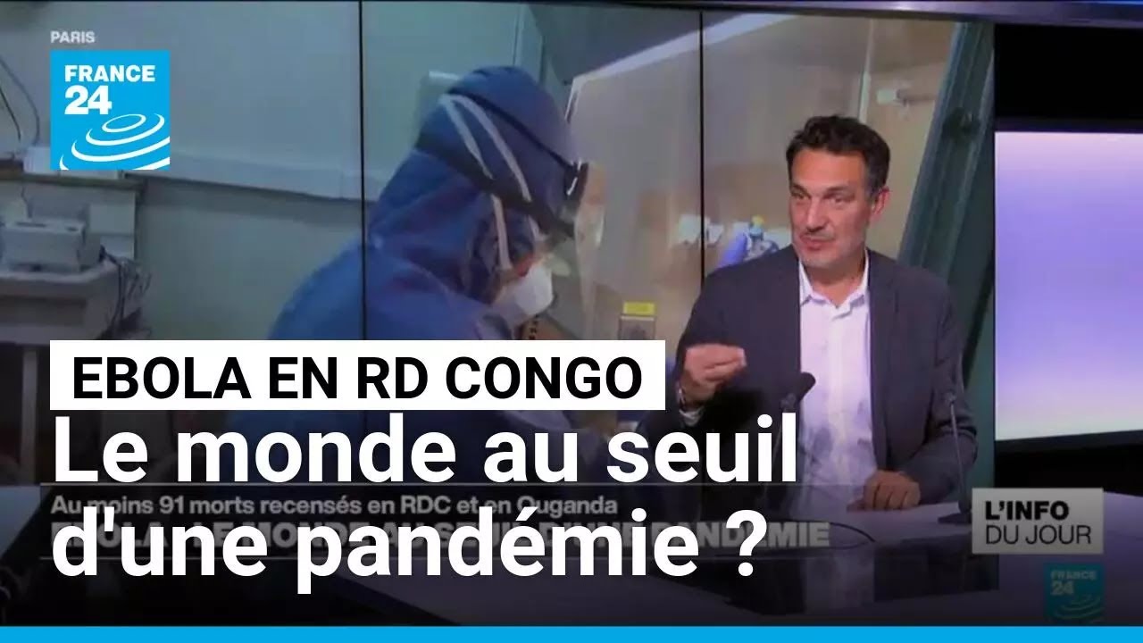 Ebola en RD Congo : le monde au seuil d'une pandémie ? • FRANCE 24