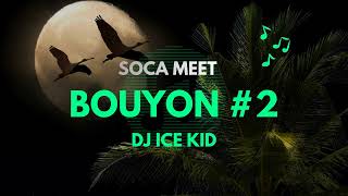 Soca Meets Bouyon  (Bouyon Mix 2025 Dj ice kid) Take Me as i am 2026 Soca