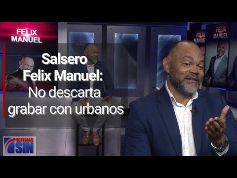 Salsero Felix Manuel: Me gustaría hacer un remix con Secreto / Entrevista