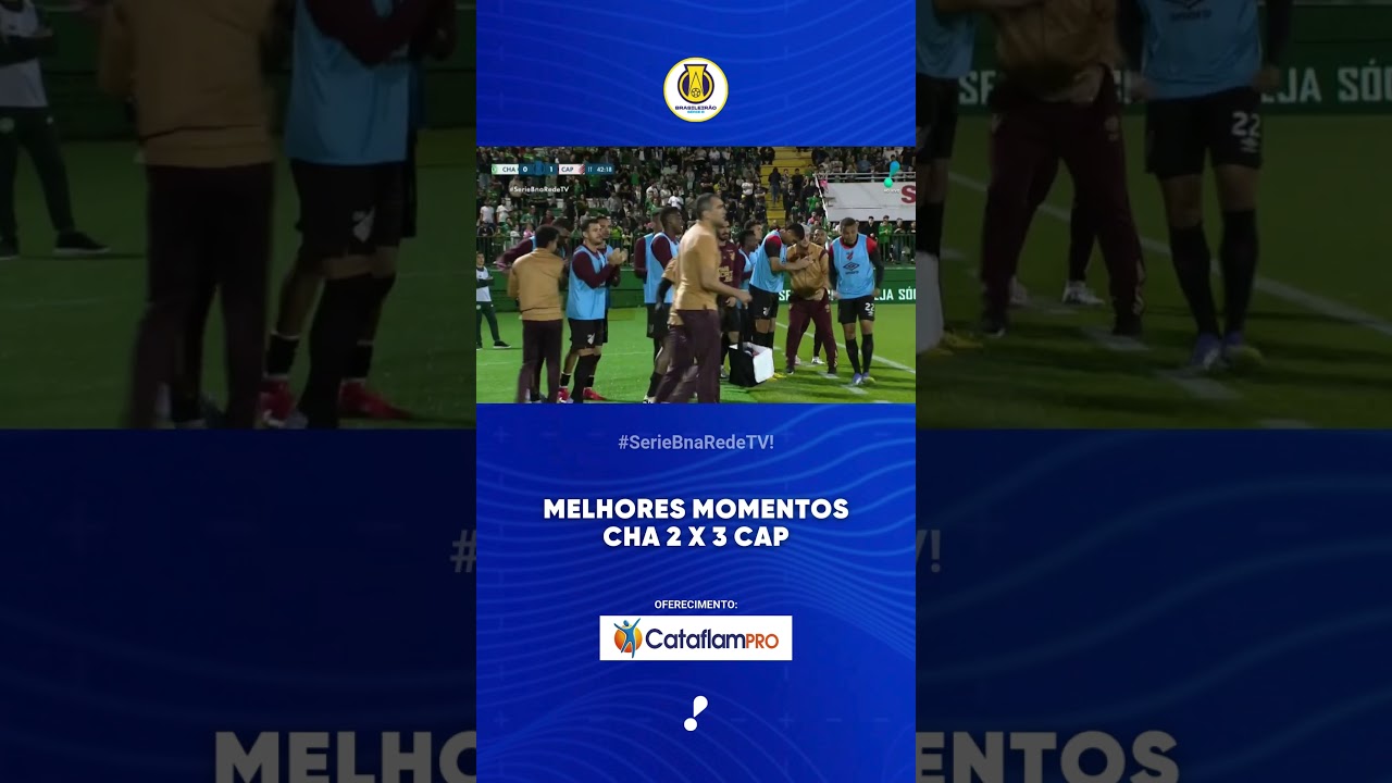 Melhores Momentos CHA 2 x 3 CAP   Série B 2025